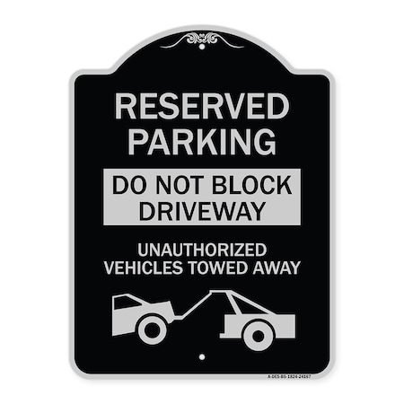 Do Not Block Driveway Unauthorized Vehicles Towed Away Heavy-Gauge Aluminum Architectural Sign